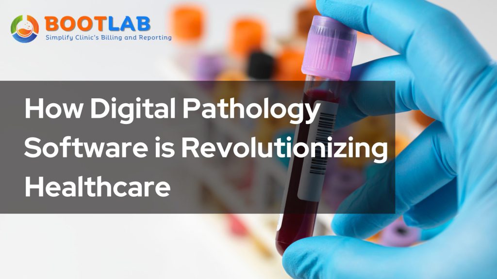 How Digital Pathology Lab Software is Revolutionizing Healthcare